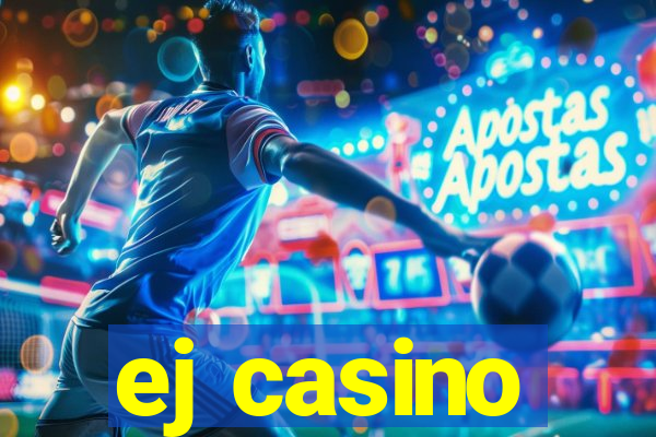 ej casino